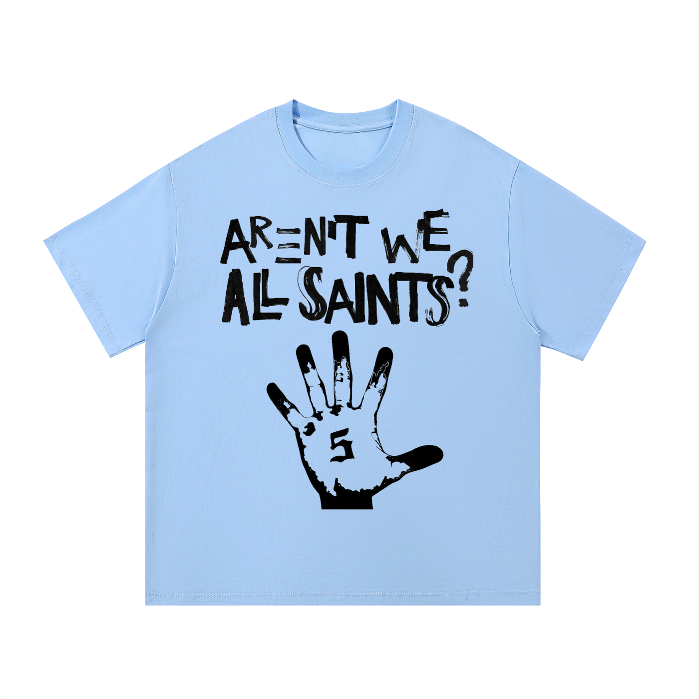 AREN'T WE ALL SAINTS